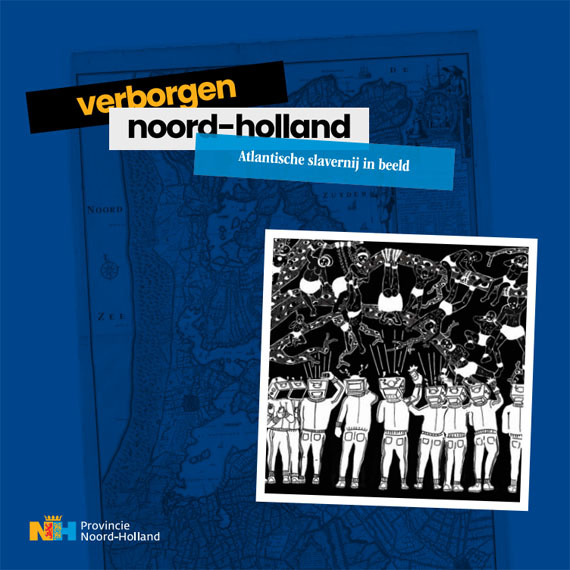Brochure 'Verborgen Noord-Holland Atlantische slavernij in beeld'