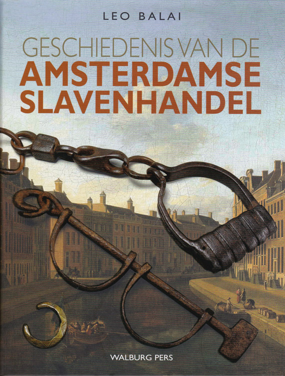 Leo Balai Geschiedenis van de Amsterdamse slavenhandel
